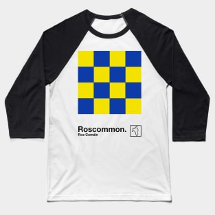 County Roscommon / Original Retro Style Minimalist Design Baseball T-Shirt